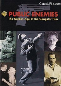 Public Enemies - The Golden Age of the Gangster Film