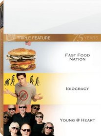 Fast Food Nation & Idiocracy & Young at Heart