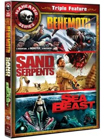 Maneater Triple Feature (Sand Serpents / Behemoth / Sea Beast)