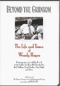 Beyond the Gridiron: The Life and Times of Woody Hayes