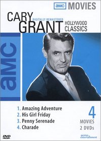 AMC Movies: Cary Grant Classics (Amazing Adventure / His Girl Friday / Penny Serendade / Charade )