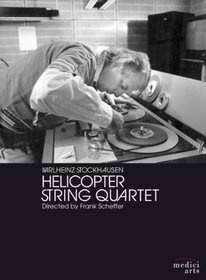 Stockhausen: Helicopter String Quartet