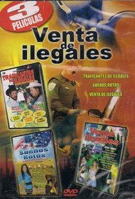 SUENOS ROTOS-LOS JORNALEROS/TRAFICANTES DE ILEGALES/VENTA DE ILEGALES:3PACK