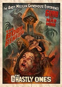The Andy Milligan Grindhouse Experience Triple Feature: The Ghastly Ones - Guru The Mad Monk - The Body Beneath