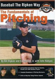Baseball the Ripken Way: Fundamentals of Pitching