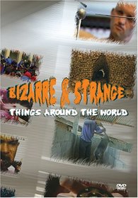Bizarre & Strange Things Around the W