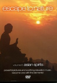 Escape to Nature, Vol. 6: Asian Spirits