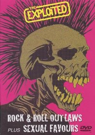 The Exploited: Rock & Roll Outlaws Plus Sexual Favours