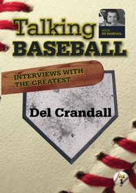 Talking Baseball with Ed Randall - Atlanta Braves - Del Crandall Vol.1