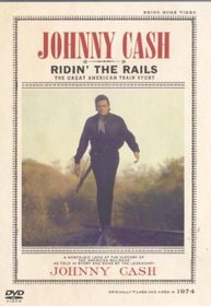 Johnny Cash - Ridin' the Rails: The Great American Train Story