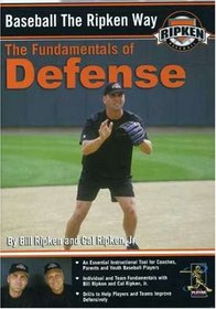 Baseball the Ripken Way: Fundamentals of Defense