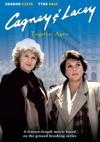 Cagney & Lacey: Together Again