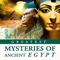Greatest Mysteries Of Ancient Egypt [DVD]