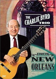 Charlie Byrd Trio - Live in New Orleans