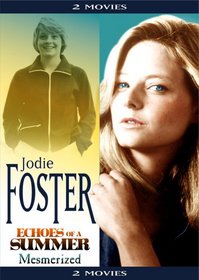 Jodie Foster: Echoes of a Summer & Mesmerized