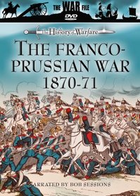 The History of Warfare: The Franco-Prussian War 1870-71
