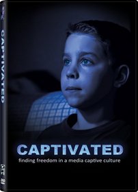Captivated: Finding Freedom in a Media Captive Culture