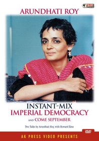 Arundhati Roy: Instant-Mix Imperial Democracy