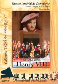 Camille Saint-Saens - Henry VIII / Rouillon, Command, Vignon, Orchestre Lyrique Français, Guingal (Théâtre Impérial de Compiègne, 1991)