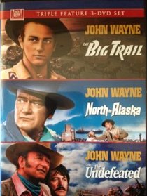 John Wayne Triple Feature (The Big Trail, North to Alaska, The Undefeated)