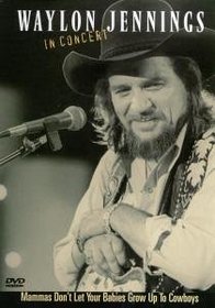 Waylon Jennings: Mammas Don't Let Your Babies Grow Up To Be Cowboys