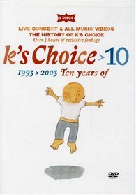 K's Choice: 10 1993-2003 Ten Years Of