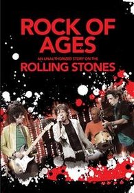 The Rolling Stones: Rock of Ages - An Unauthorized Story