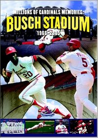 Millions of Cardinal Memories: Busch Stadium