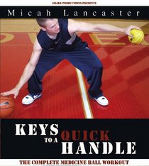 Micah Lancaster - Keys to a Quick Handle - Ganon Baker Basketball