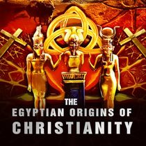 The Egyptian Origins Of Christianity [DVD]