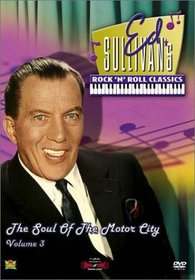 Ed Sullivan's Rock 'n' Roll Classics, Vol. 3 - The Soul of the Motor City