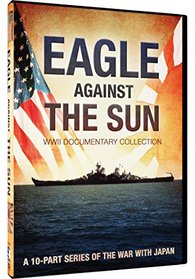 Eagle Against The Sun - WWII Documentary Series