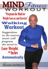 Mind Fitness Workout- Program the Mind for Weight Loss as you Exercise: Walking Workout!