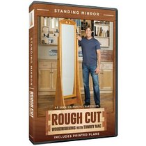 Rough Cut - Woodworking Tommy Mac: Standing Mirror