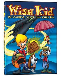Wish Kid: Be Careful What You Wish For
