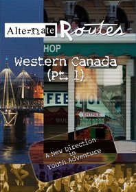 Alternate Routes  Western Canada (Pt. 1)