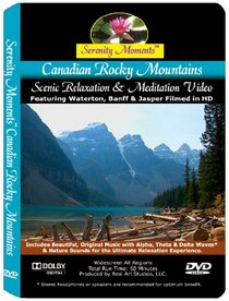 Serenity Moments: Canadian Rocky Mountains Relaxation DVD
