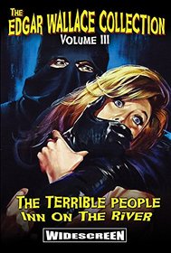Edgar Wallace Collection, Vol. 3: Terrible People / Inn on the River