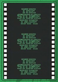 THE STONE TAPE