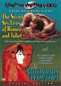 The Secret Sex Lives of Romeo and Juliet / The Notorious Cleopatra