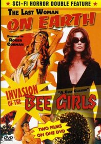 Last Woman on Earth/Invasion of the Bee Girls