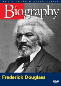 Biography - Frederick Douglass (A&E DVD Archives)