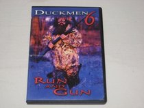 DUCKMEN 6: RUN AND GUN