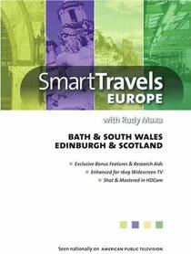 Smart Travels Europe: Bath & South Wales/Edinburgh & Scotland with Rudy Maxa