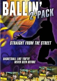 Ballin 2-Pack (Straight From the Street/Basketball Like You've Never Seen Before)