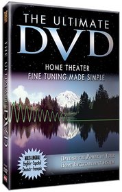 The Ultimate DVD - Home Theater Fine Tuning Made Simple