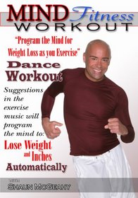 Mind Fitness Workout- Program the Mind for Weight Loss as you Exercise: Dance Workout!