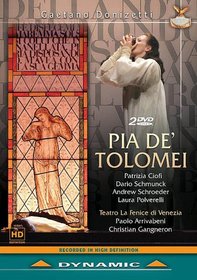 Donizetti - Pia De Tolomei / Ciofi, Schmunck, Schroeder, Polverelli, Arrivabeni, La Fenice Opera
