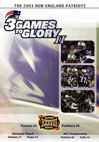 The 2003 New England Patriots: 3 Games to Glory II