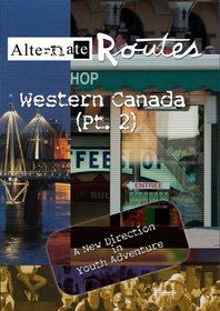 Alternate Routes  Western Canada (Pt. 2)